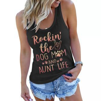 Womens Rockin The Dog Mom And Aunt Life Mothers Day Gift Dog Lover Women Flowy Tank | Mazezy
