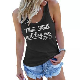 Womens Thou Shall Not Try Me Mom 24 7 Mothers Day Funny Mama Momma Women Flowy Tank - Thegiftio UK