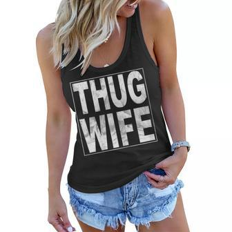 Womens Thug Wife I Gift Idea For Mothers Day Or Birthday Women Flowy Tank | Mazezy