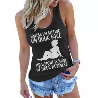 Womens Unless Im Sitting On Your Face My Weights Not Your Business Women Flowy Tank | Mazezy
