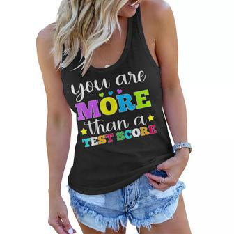 You Are More Than A Test Score Teacher Testing Day Women Flowy Tank | Mazezy