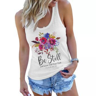 Be Still And Know That I Am God Christian Bible Verse Quote Women Flowy Tank - Seseable