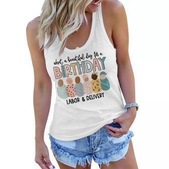Beautiful Day For A Birthday Labor And Delivery Nurse Women Flowy Tank - Thegiftio UK