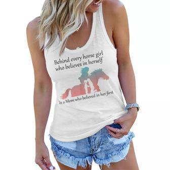 Behind Every Horse Girl Who Believes In Herself Is A Mom Women Flowy Tank | Mazezy