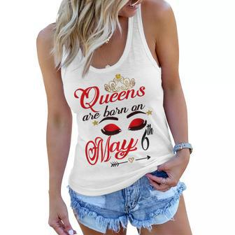 Cute Birthday Girl Queens Are Born On May 6Th Taurus Girl Gift For Womens Women Flowy Tank | Mazezy