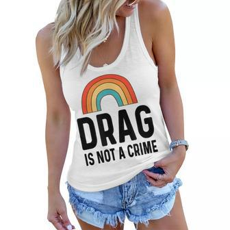 Drag Is Not A Crime Rainbow Women Flowy Tank - Thegiftio UK