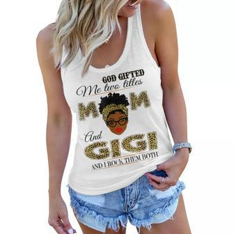God Gifted Me Two Titles Mom And I Rock Them Both Women Flowy Tank | Mazezy