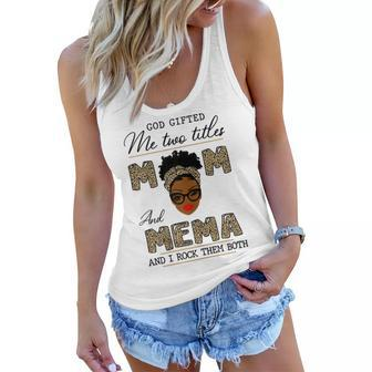 God Gifted Me Two Titles Mom And Mema Gift For Womens Women Flowy Tank | Mazezy