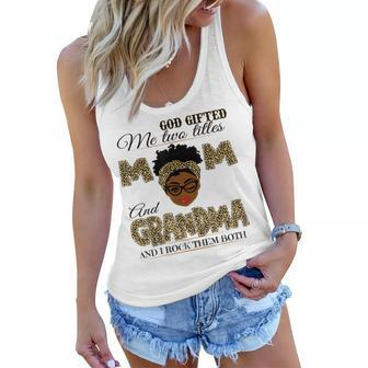 God Gifted Me Two Titles Mom Grandma Melanin Leopard Print Women Flowy Tank - Thegiftio UK