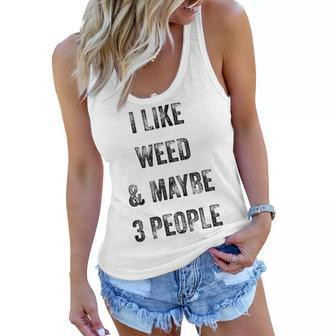 I Like Weed And Maybe 3 People 420 Gift Men Women Women Flowy Tank - Seseable