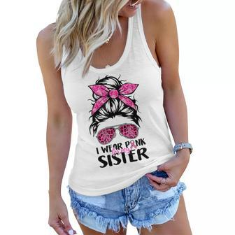 I Wear Pink For My Sister Messy Bun Breast Cancer Support Women Flowy Tank | Mazezy