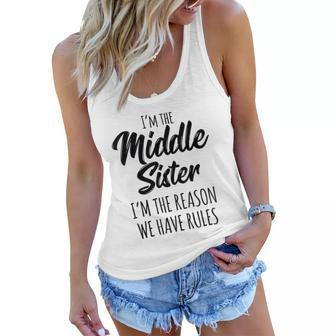 Middle Sister Funny I Am Reason We Have Rules Sibling Women Flowy Tank - Thegiftio UK
