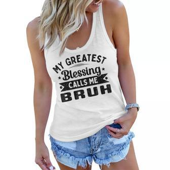 My Greatest Blessing Calls Me Bruh Dad Mothers Day Women Flowy Tank | Mazezy
