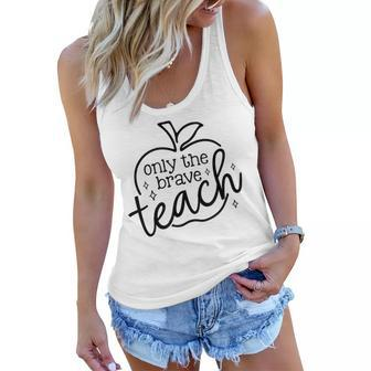 Only Brave Teach Proud Teacher Teaching Job Pride Apple Women Flowy Tank | Mazezy