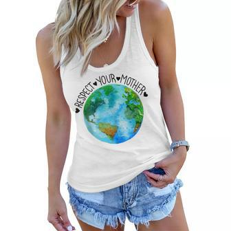 Respect Your Mother Earth Planet Environment Earth Day Women Flowy Tank - Thegiftio UK