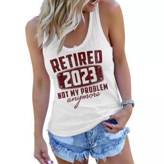 Retired 2023 Not My Problem Anymore Vintage Retirement 2023 V2 Women Flowy Tank - Seseable