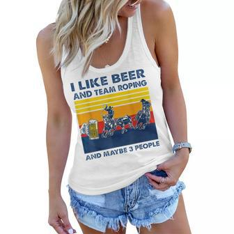 Retro I Like Beer And Team Roping And Maybe 3 People T Women Flowy Tank - Seseable