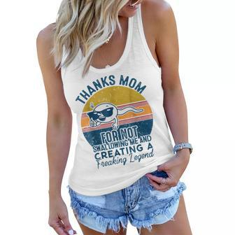 Thanks Mom For Not Swallowing Me Funny Gift From Daughters  Women Flowy Tank