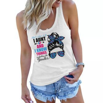 Thats What I Do I Aunt I Know Things Including Gender Funny Women Flowy Tank - Seseable