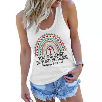 We2r Rainbow You Are Loved Beyond Measure Romans 838 39 Women Flowy Tank | Mazezy