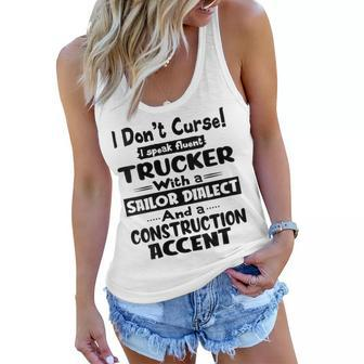 Womens I Dont Curse I Speak Fluent Trucker With A Sailor Dialect Women Flowy Tank - Seseable