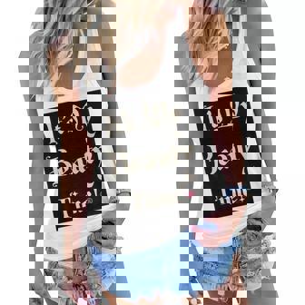 Womens It’S My Beauty Time Women Flowy Tank | Mazezy