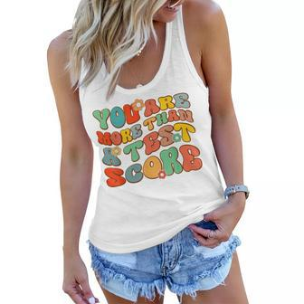 You Are More Than A Test Score Test Day For Teacher Women Flowy Tank | Mazezy