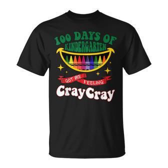 100 Days Of Kindergarten Got Me Feeling Cray-Cray T-Shirt - Seseable