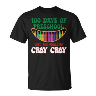 100 Days Of Preschool Got Me Feeling Cray Cray T-Shirt - Seseable