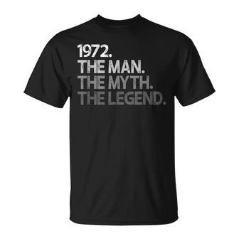 1972 48Th Birthday Gift 48 The Man Myth Legend Forty Eighth Gift For Mens Unisex T-Shirt - Seseable