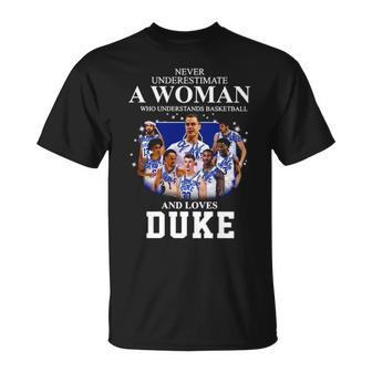 2023 Never Underestimate A Woman Who Understands Basketball 13 30 And Loves Duke Unisex T-Shirt | Mazezy