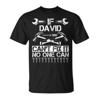 David Fix It Funny Birthday Personalized Name Dad Gift Idea  Unisex T-Shirt