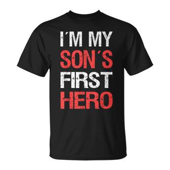 I´M My Sons First Hero Funny Fathers Day Dad Unisex T-Shirt