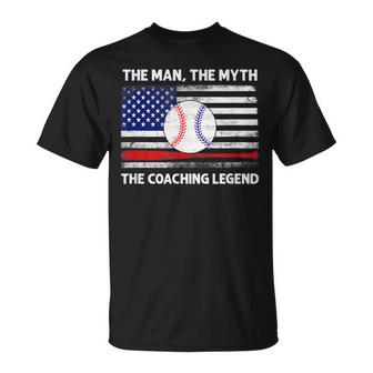 The Man The Myth The Coaching Legend Funny Baseball Coach Gift For Mens Unisex T-Shirt