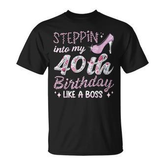 40 Years Steppin Into My 40Th Birthday Unisex T-Shirt | Mazezy