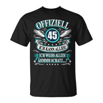 45 Geburtstag Lustig Offiziell 45 Ich Kann AllesSchatz T-Shirt - Seseable