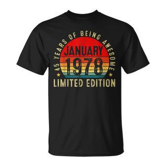 45 Years Old January 1978 Limited Edition 45Th Birthday T-Shirt - Seseable