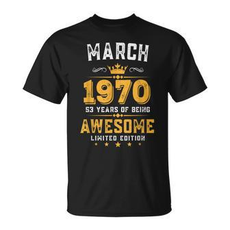 53 Years Old Vintage March 1970 53Rd Birthday T-Shirt - Seseable