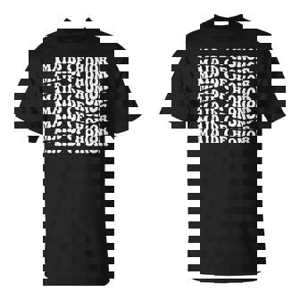 70S Style Maid Of Honor Wedding And Bachelorette Party Gift For Womens Unisex T-Shirt | Mazezy