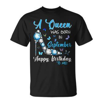 A Queen Was Born In September Happy Birthday To Me Shirt Unisex T-Shirt | Mazezy