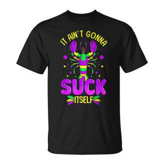 It Aint Going To Suck Itself Mardi Gras Crawfish T-shirt - Thegiftio UK