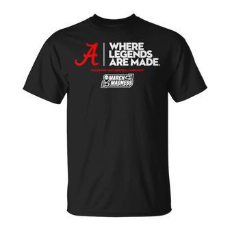 Alabama Where Legends Are Made 2023 March Madness Unisex T-Shirt | Mazezy DE
