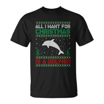 All I Want For Xmas Is A Dolphin Ugly Christmas Sweater Gift Unisex T-Shirt - Monsterry