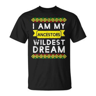 I Am My Ancestors Wildest Dream African Black History Women T-Shirt - Seseable