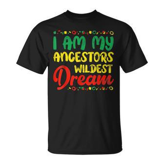 I Am My Ancestors Wildest Dream Black History Month Afro V2 T-Shirt - Seseable