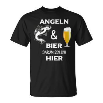 Angeln Und Bier Darum Bin Ich Hier T-Shirt - Seseable