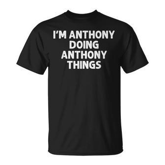 Anthony Gift Doing Name Things Funny Personalized Joke Men Unisex T-Shirt | Mazezy