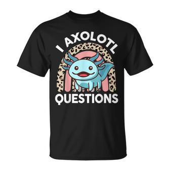 I Ask Axolotl Questions Kids Girls Cute Axolotl T-Shirt - Seseable