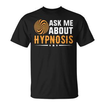 Ask Me About Hypnosis T-shirt - Seseable