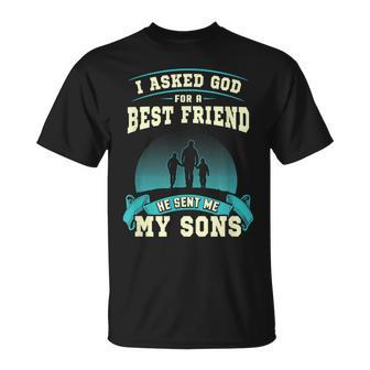I Asked God For A Best Friend He Sent Me My Sons T-shirt - Seseable